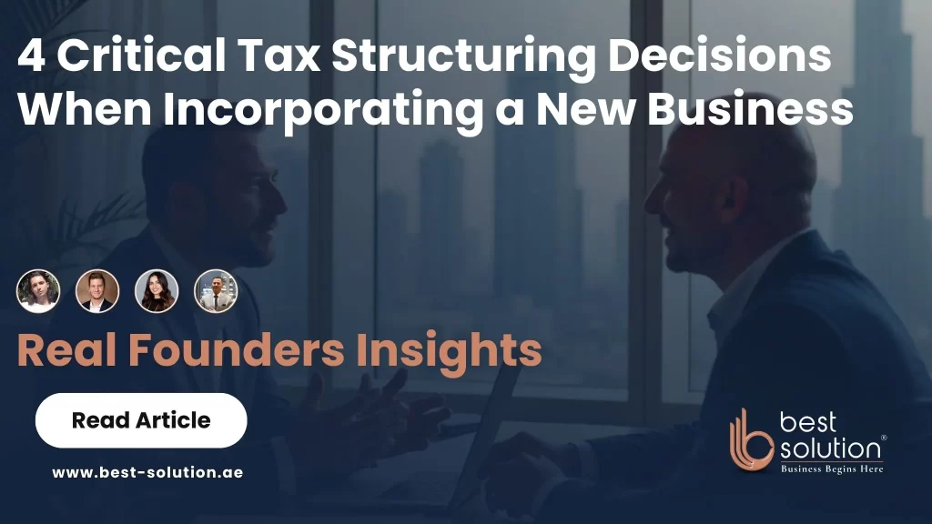 4 Critical Tax Structuring Decisions When Incorporating a New Business