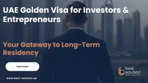 UAE Golden Visa for Investors & Entrepreneurs