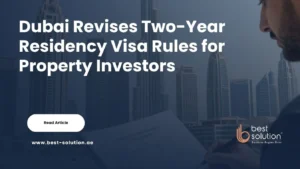 Dubai Revises Two-Year Residency Visa for Property Investors